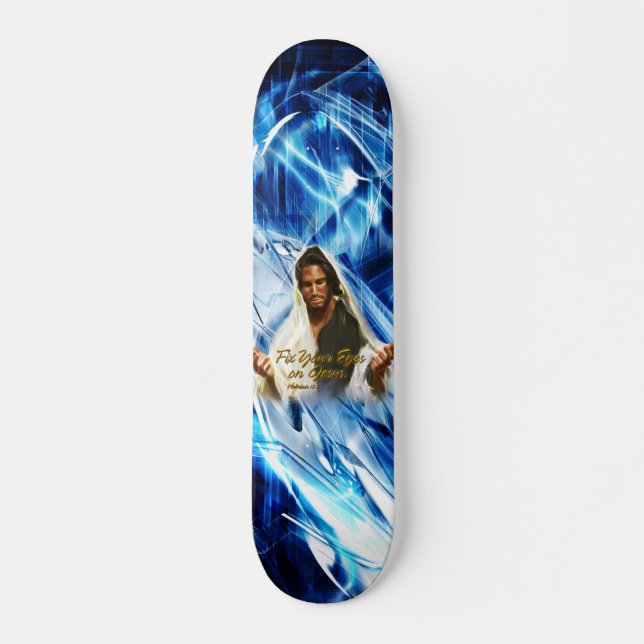 Fix Your Eyes on Jesus 2 Skateboard (Front)