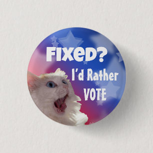 Fixed? I’d Rather Vote 3 Cm Round Badge