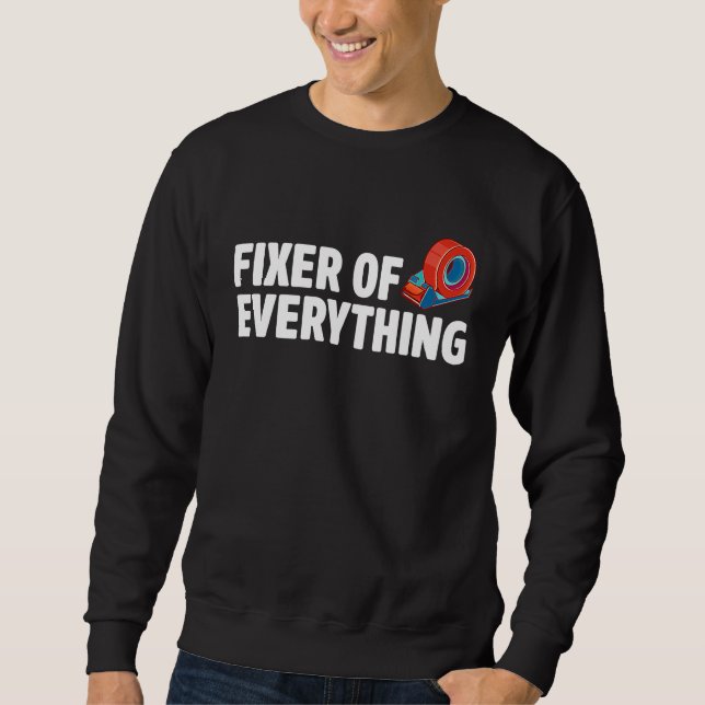 Fixer Of Everything Car  Automobile Mechanic Car R Sweatshirt (Front)