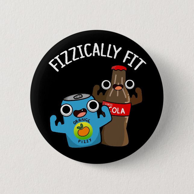 Fizzically Fit Funny Fizzy Cola Pun Dark BG 6 Cm Round Badge (Front)