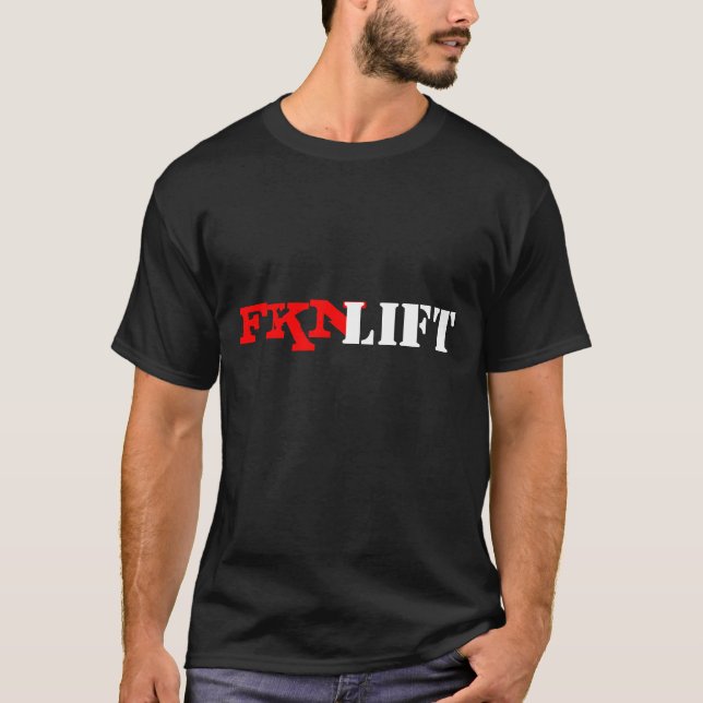 FKNLIFt T-Shirt (Front)