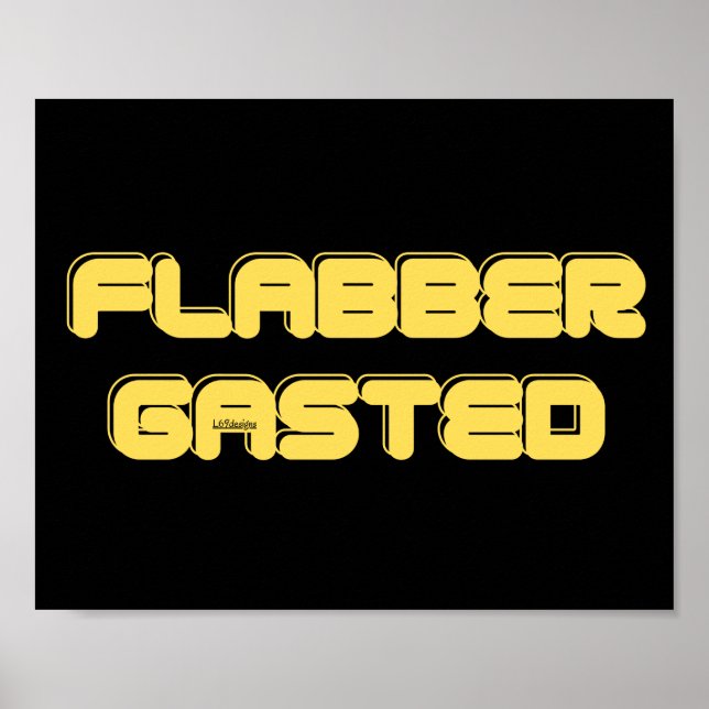 FLABBERGASTED inspirational motivational gift      Poster (Front)