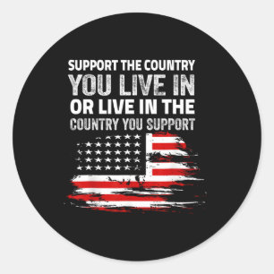 Flag 4th Of July Support The Country You Live In 1 Classic Round Sticker