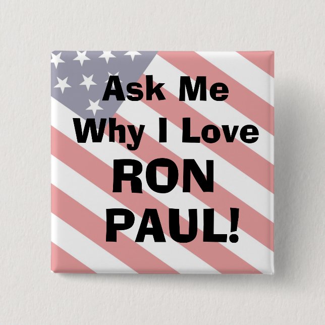 flag_bkg, Ask MeWhy I LoveRONPAUL!... - Customised 15 Cm Square Badge (Front)