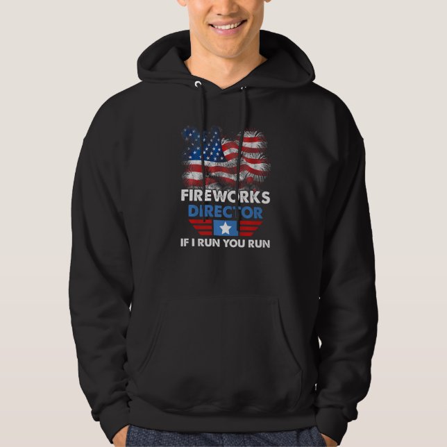 Flag Firework 4th Of July Fireworks Director I Run Hoodie (Front)