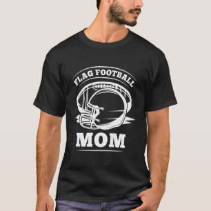 Flag Football Mum Fantasy Football Fan Gifts T-Shirt