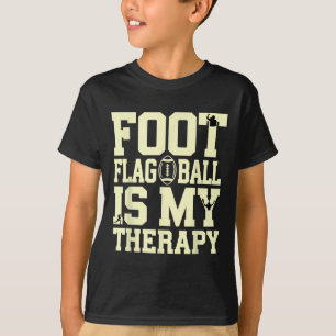 Flag Football Therapy Funny Quote Player Coach Fan T-Shirt