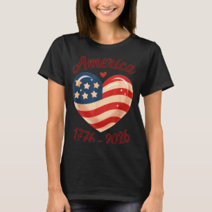 Flag Heart 1776 2026 July 4th 250th Birthday _3 T-Shirt