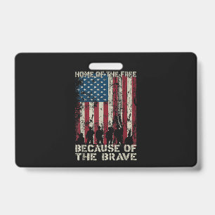 Flag Home Of The Free Because Of The Brave Veteran ID Badge