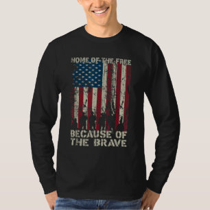 Flag Home Of The Free Because Of The Brave Veteran T-Shirt