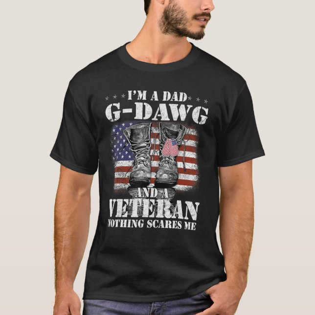 Flag I m A Dad G dawg And A Veteran Nothing Scares T-Shirt (Front)
