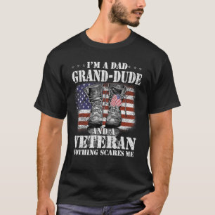 Flag I m A Dad Grand dude And A Veteran Nothing Sc T-Shirt