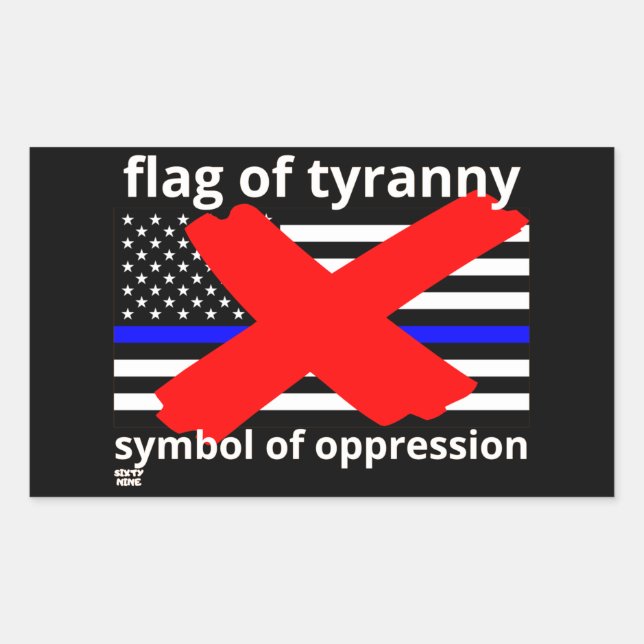 "FLAG OF TYRANNY" blue line flag police flag       Rectangular Sticker (Front)