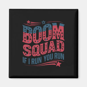 Flag Patriotic Usa 4th Of July Boom Squad If I Run Magnet
