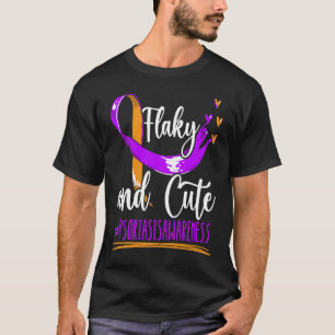 Flaky And Cute Psoriasis Warrior Psoriasis Awarene T-Shirt