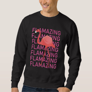 Flamazing Flamingo Quote Motivational Inspirationa Sweatshirt