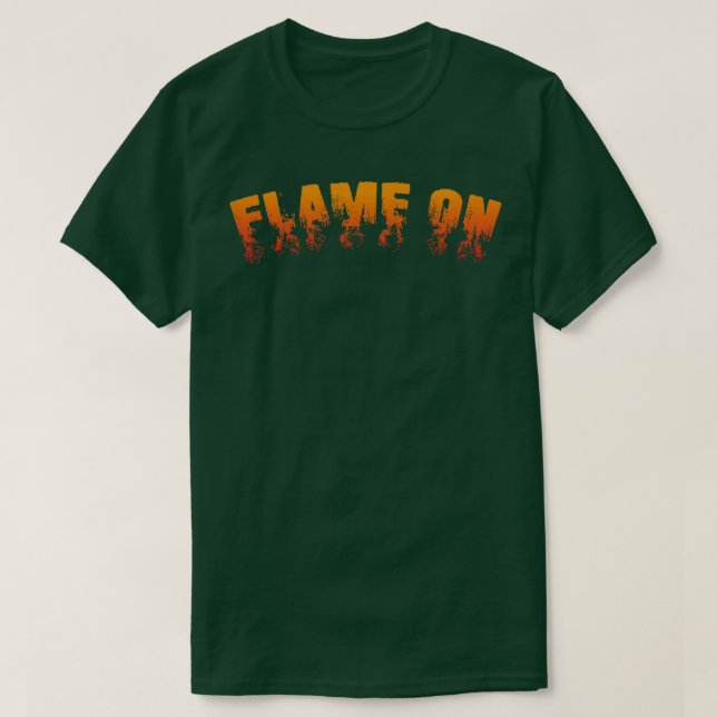 Flame On T-Shirt (Design Front)