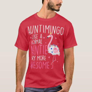 Flamingo Auntimingo like a normal Auntie Floral Mo T-Shirt