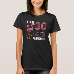 Flamingo Bird Flamingo Cute Birthday For 30 Years T-Shirt