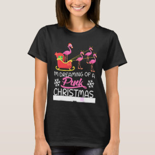 Flamingo Christmas I'm Dreaming Of A Pink Girl Wom T-Shirt