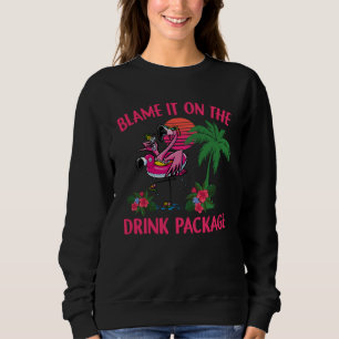 Flamingo Cruise Blame It on the Drink Package Drin Sweatshirt