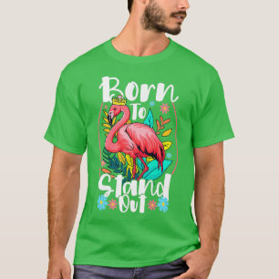 Flamingo Design For Tropical Bird Lover To Stand O T-Shirt