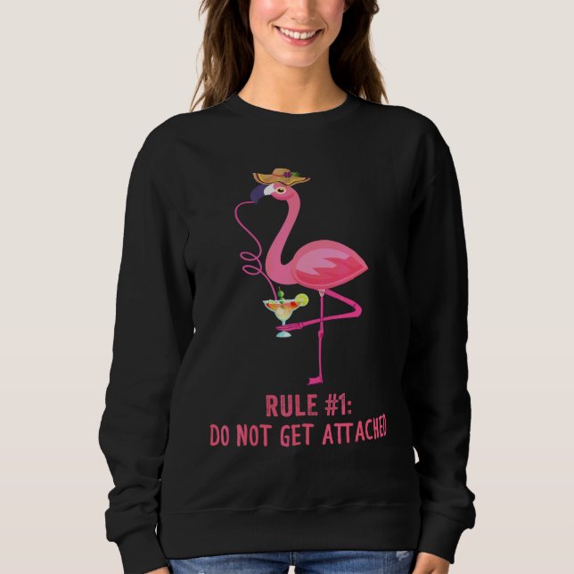 Flamingo Do Not Get Attached Pink Brokenhearted Wo Sweatshirt (Front)