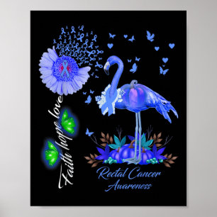 Flamingo Faith Hope Love Rectal Cancer Awareness  Poster