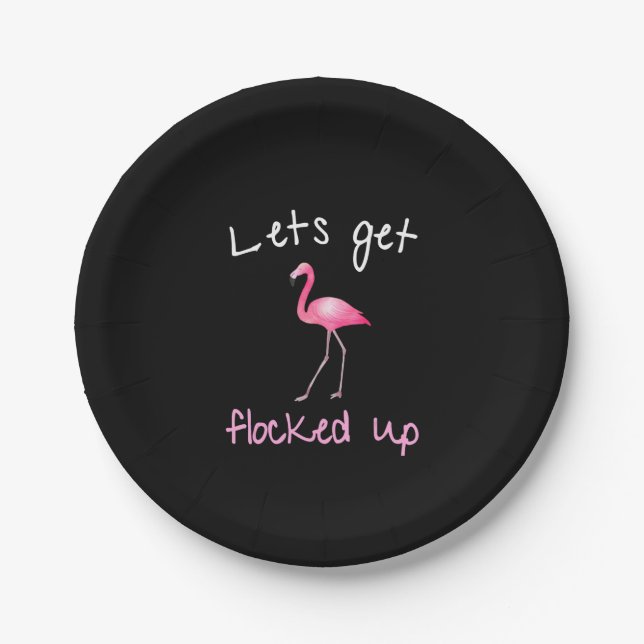 Flamingo | Flamingo - Lets Get Flocked Up Paper Plate (Front)