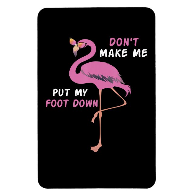 Flamingo | Flamingo With Glasses Dont Make Me Put Magnet (Vertical)