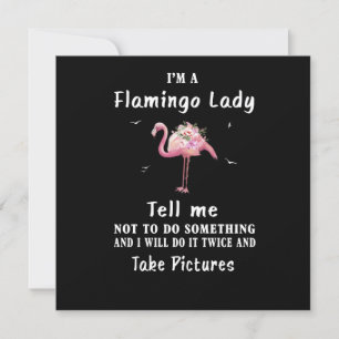 Flamingo Gift   I'm A Flamingo Lady Invitation
