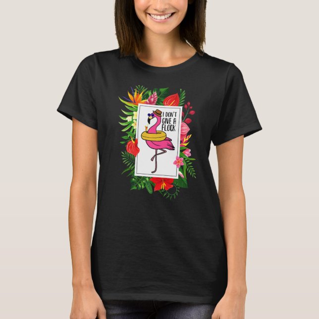 Flamingo I don't give a Flock Tropical T-Shirt (Front)