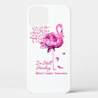 Flamingo I'M Still Standing Breast Cancer Awarenes iPhone 12 Case
