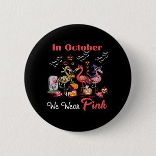 Flamingo In October We Wear Pink Breast Cancer Hal 6 Cm Round Badge