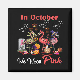 Flamingo In October We Wear Pink Breast Cancer Hal Magnet