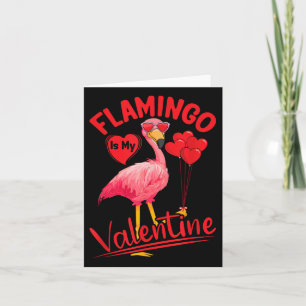 Flamingo Is My Valentine Flamingo Lover Valentines Card