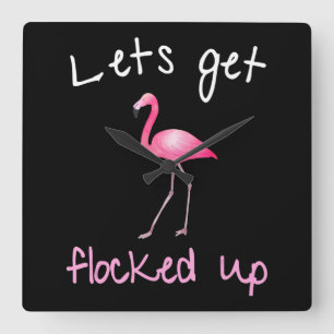 Flamingo - Lets Get Flocked Up Square Wall Clock