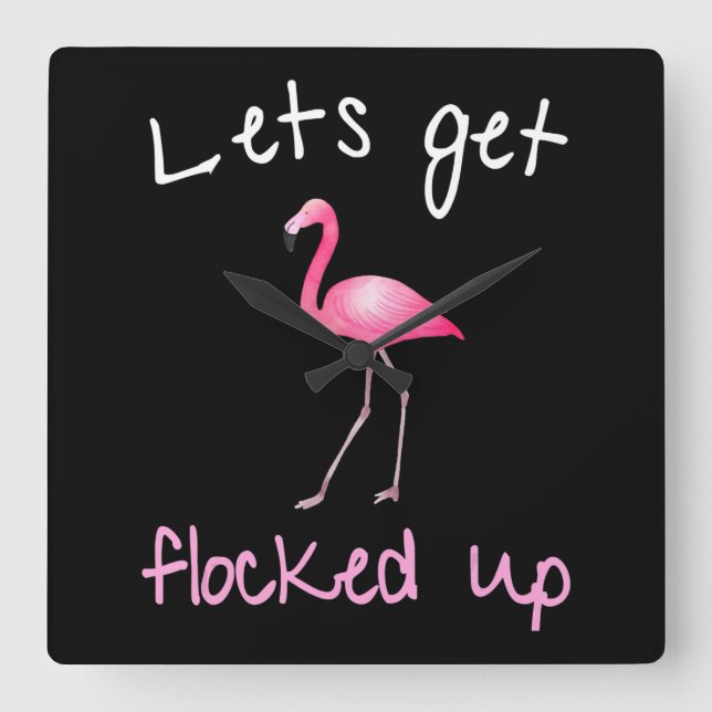 Flamingo  - Lets Get Flocked Up Square Wall Clock (Front)