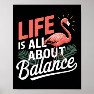 Flamingo Life Is All About Balance Nk Flamingo Poster