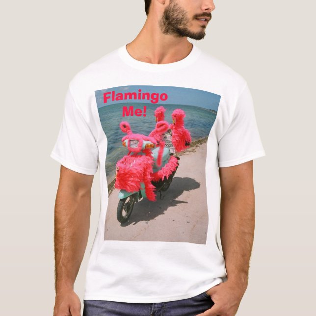 Flamingo Me!,  T-Shirt (Front)