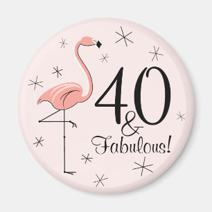Flamingo Pink 40 and Fabulous! magnet