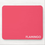 Flamingo pink colour name mouse pad<br><div class="desc">Flamingo pink colour name</div>