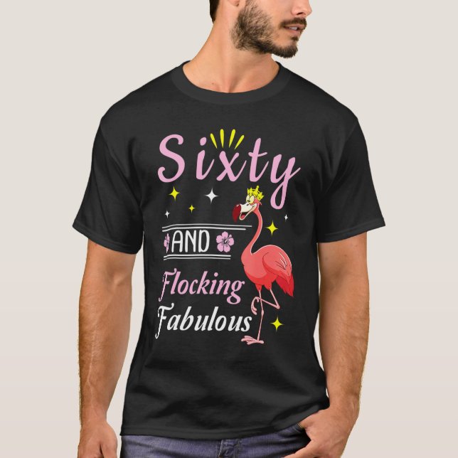 Flamingo Queen Flower Happy 60 Years And Flocking  T-Shirt (Front)