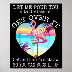 Flamingo Shirt Let Me Ur You A Tall Gl Of Get Over Poster