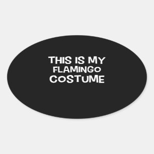 Flamingo This Is My Flamingo Costume Oval Sticker