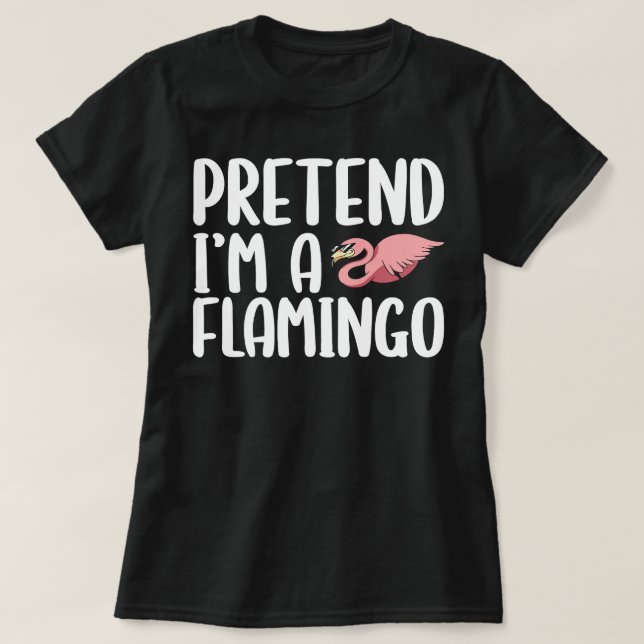 Flamingo Tropical Pretend Im A Flamingo Halloween  T-Shirt (Design Front)