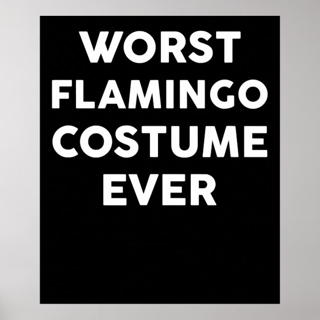 Flamingo | Worst Flamingo Costume Ever Poster (Front)