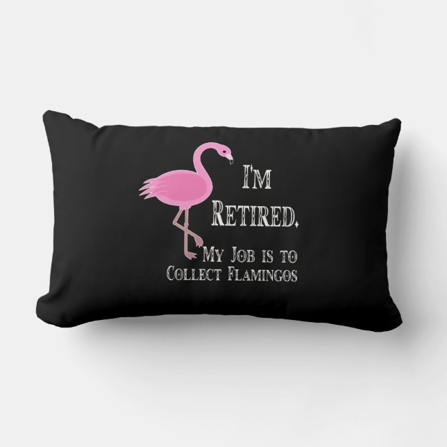 Flamingos | I'm Retired My Job Collect Flamingos Lumbar Cushion (Front)