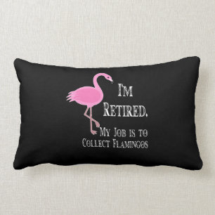 Flamingos   I'm Retired My Job Collect Flamingos Lumbar Cushion