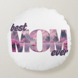 Flamingos in a dream world - best mom ever round cushion